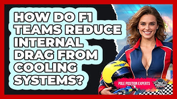 How Do F1 Teams Reduce Internal Drag From Cooling Systems? - Pole Position Experts