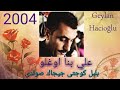 علي بنا 2004 بلبل كوجتى جيجاك صولدى ايرلغلار بيتماز اولدى علي بنا 2004 بلبل كوجتى جيجاك صولدى ايرلغلار بيتماز اولدى