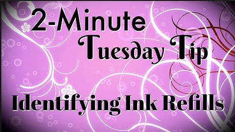 Simply Simple 2-MINUTE TUESDAY TIP - Identifying Ink Refills by Connie Stewart