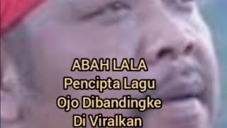 Abah Lala Pencipta Lagu Ojo Dibandingke Diviralkan Farel Prayoga, Pencipta Yel Cendol Dawet#shorts