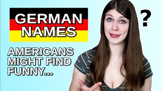 GERMAN NAMES That Sound Funny To Americans