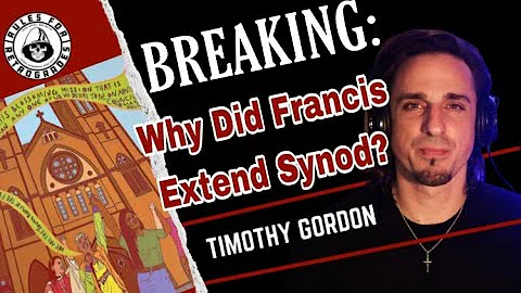 Why Did Pope Francis Extend Synod?