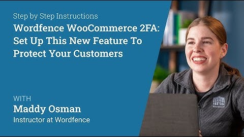 How To Enable WooCommerce 2FA With Wordfence