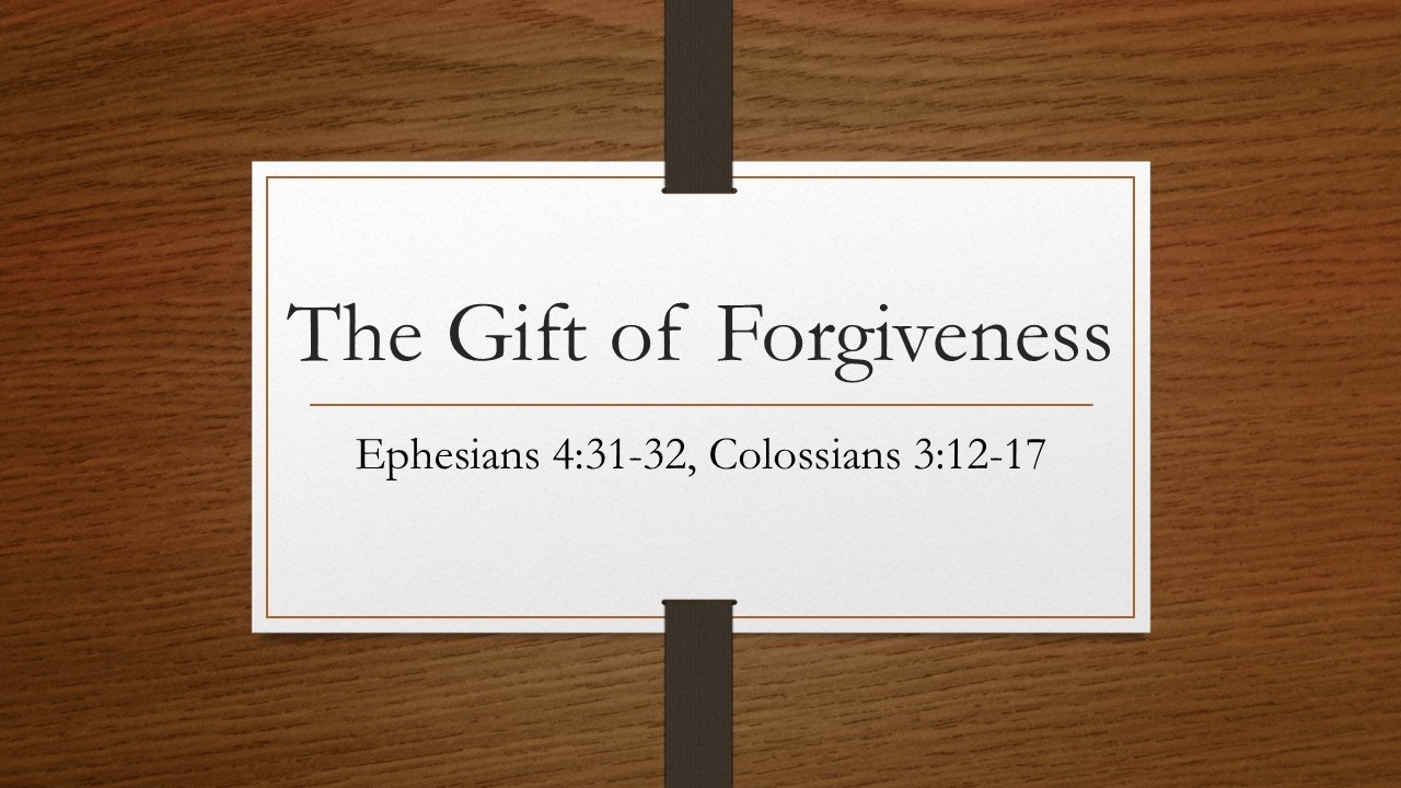 "The Gift of Forgiveness" - June 21, 2026