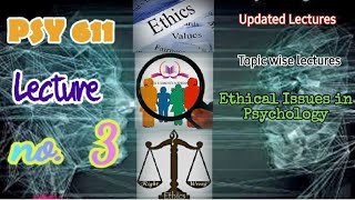 PSY611 || Lecture 3 || Ethical Issues in Psychology || Updated Lectures || Short VU Lectures