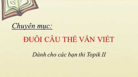 Đề Ôn Thi Topik 2 Đuôi câu trong thể văn viết Tiếng Hàn