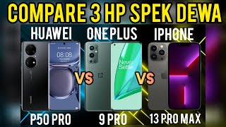 ONEPLUS 9 PRO vs IPHONE 13 PRO MAX vs HUAWEI P50 PRO