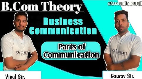 Parts of Communication | Business Communication Theory |B.com 1st Year Theory | Accounting guruji