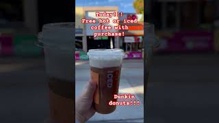 Today on Monday FREE Dunkin Donuts hot or iced coffee | members only and with purchase