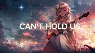 Nightcore - Can't Hold Us(female cover) - Lyrics Resimi