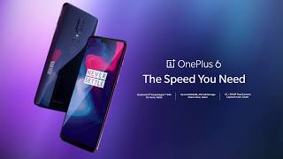 OnePlus 6 - The Speed You Need