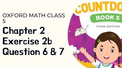 Class 5 Chapter 2 Exercise 2b question 6 & 7