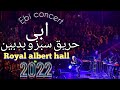 Ebi Harighe Sabz Badbin Concerts Royal Albert Hall London 2022
