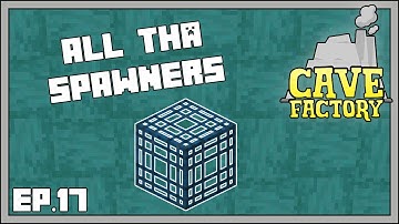 Minecraft Cave Factory - EP17 - All THA Spawners