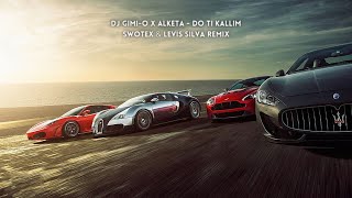 DJ Gimi-O x Alketa - Do ti Kallim | Swotex & Levis Silva Remix | [Cars Scene]