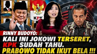 RINNY BUDOYO: KALI INI JOKOWI TERSERET, KPK SUDAH TAHU. PRABOWO TIDAK IKUT BELA !!!