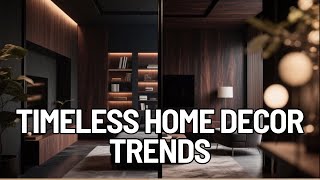 Timeless home decor trends the will last for years!