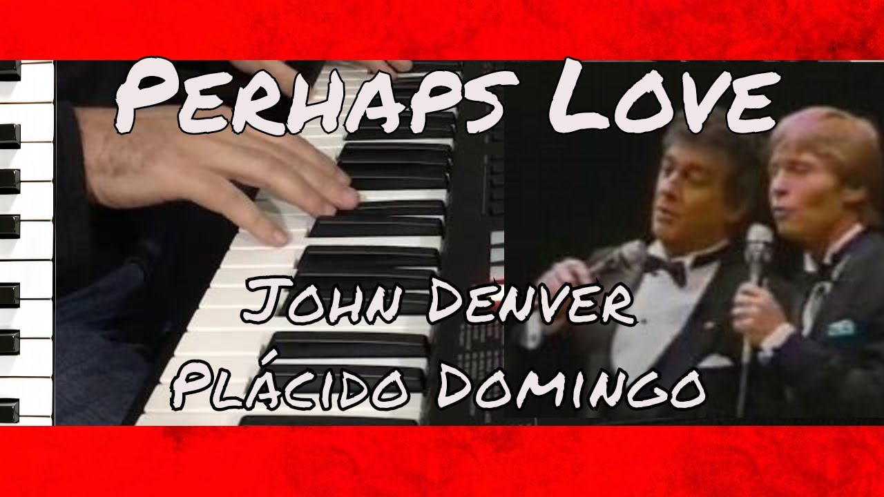 *SONG Perhaps Love Plácido Domingo / John Denver YouTube