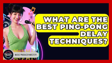 What Are The Best Ping-Pong Delay Techniques? - Music Producer Mastery