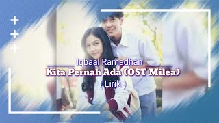 Kita Pernah Ada (OST Milea) - Iqbaal Ramadhan (Lirik) | Dapur Hiburan