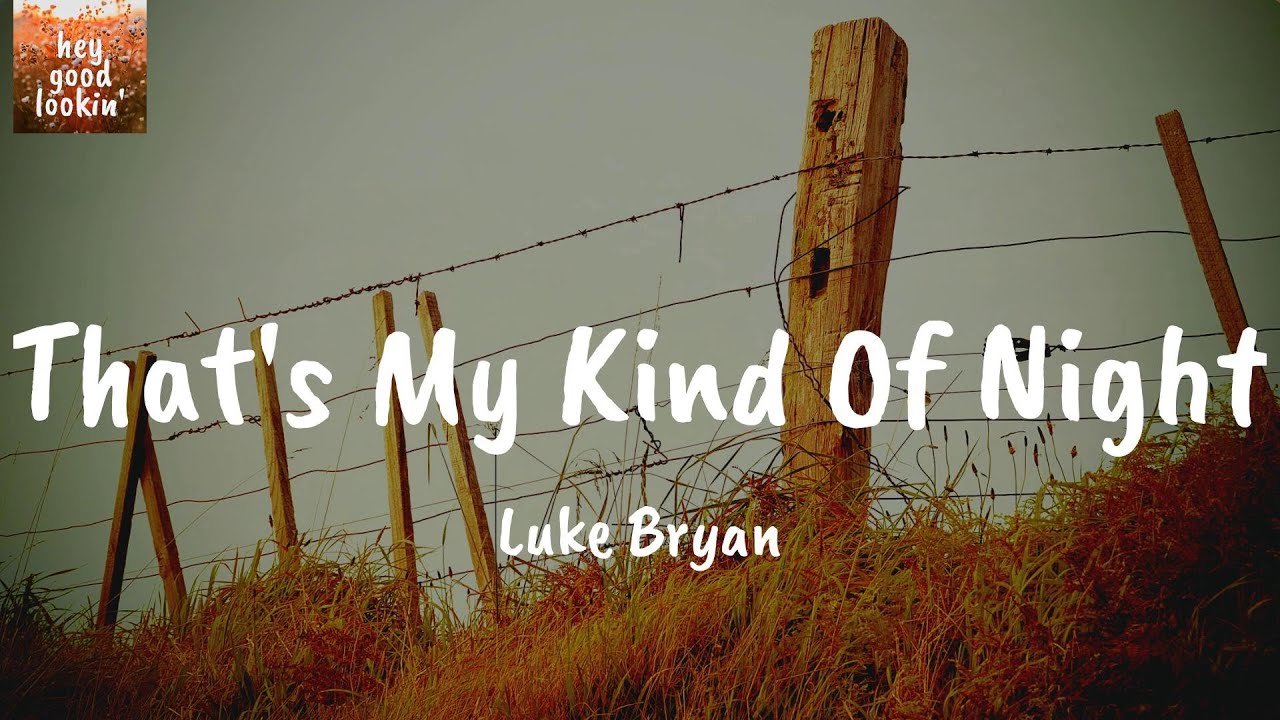 That's My Kind Of Night - Luke Bryan (Lyrics)