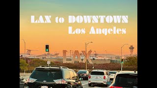 LAX AIRPORT TO DOWNTOWN...IN LOS ANGELES