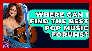 Where Can I Find The Best Pop Music Forums? - Pop Music Gurus