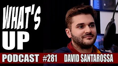 Whats Up Podcast 281 David Santarossa