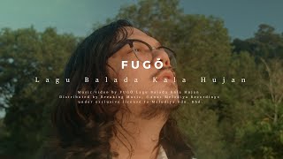FUGŌ - Lagu Balada Kala Hujan (Official Video)