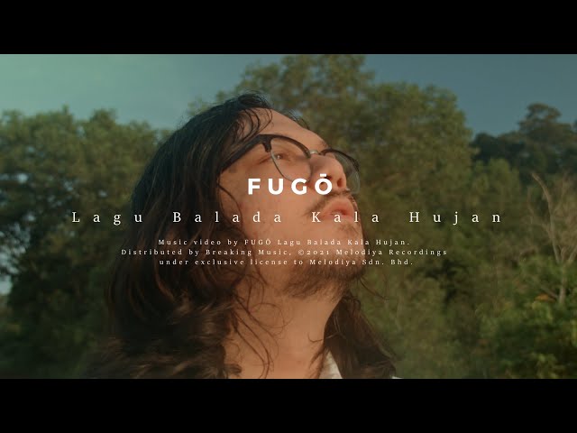 FUGŌ - Lagu Balada Kala Hujan (Official Video) class=