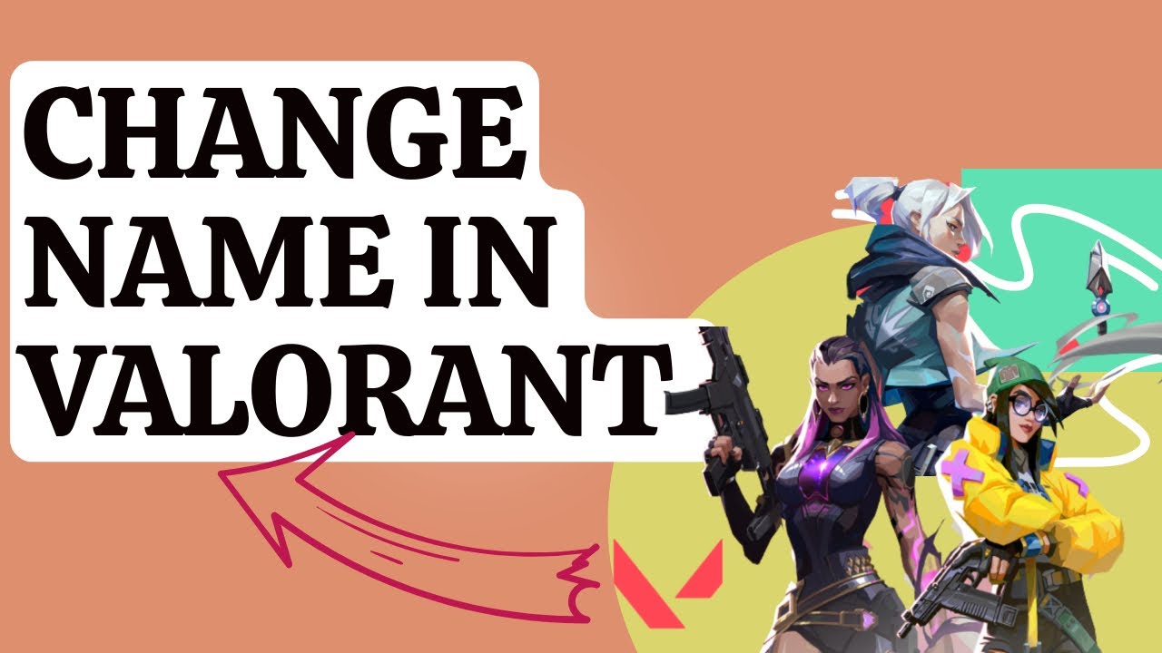 Valorant 2022 multiplayer guide: How to change in-game name