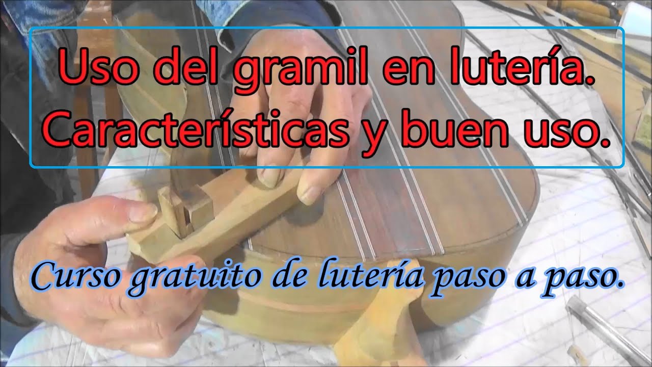 Uso del gramil en lutería. Características y buen uso.