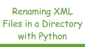 Renaming XML Files in a Directory with Python