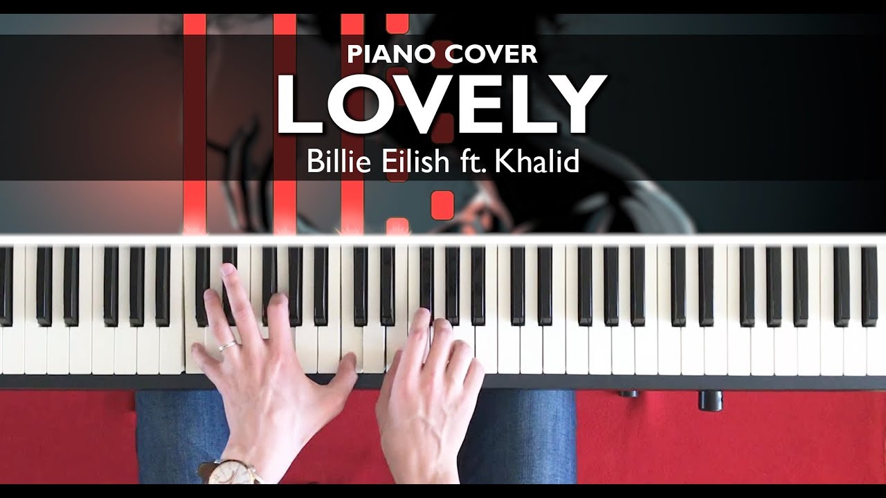 Billie Eilish - Lovely (ft. Khalid)  - Piano Cover