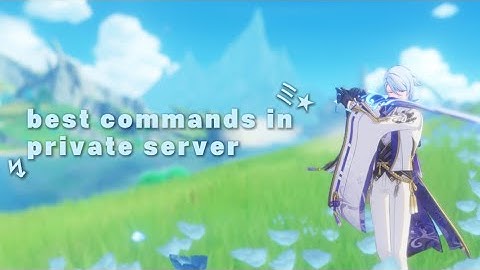 Best command in genshin impact private server ミ★