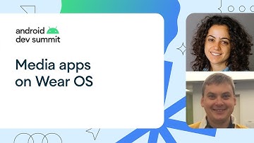 Building media apps on Wear OS