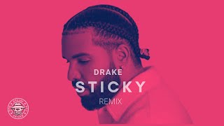 Drake -  Sticky Blaqceeza Remix