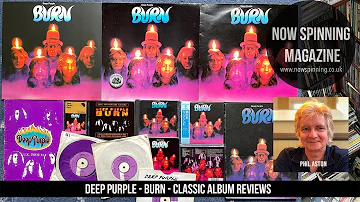 Deep Purple  : Burn : 50 Years On  : The 1974 Classic Album - Personal Memories with Phil Aston