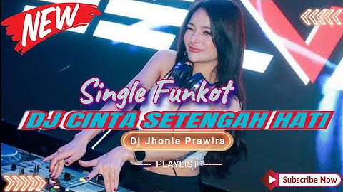DJ CINTA SETENGAH HATI - ARIEF‼️DJ VIRAL TIKTOK ‼️VERSION FUNKOT