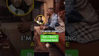 Ray J Wants Princess Back