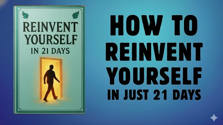 How to Reinvent Yourself in Just 21 Days | Audiobook