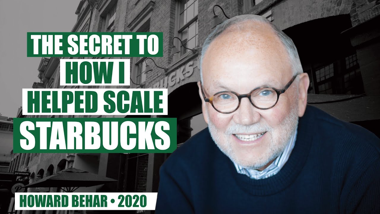 The Secret To How I Helped Scale Starbucks By Howard Behar \U0026 Joshua Carlsen