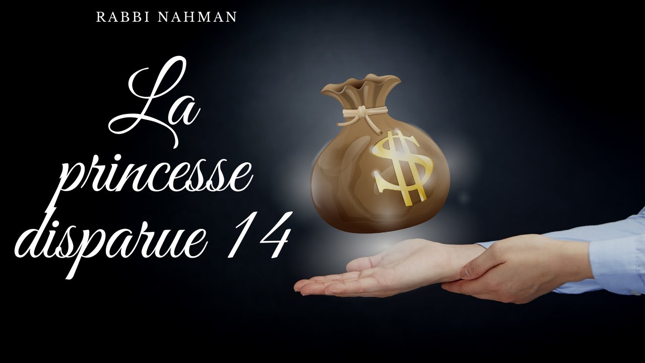 Les Contes de Rabbi Nahman: "La Princesse disparue" cours n°14 (17/06/20)