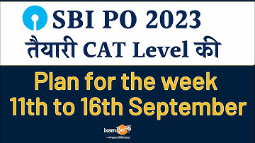 SBI PO 2023 I  तैयारी  CAT Level की | Plan for the week 11th to 16th September