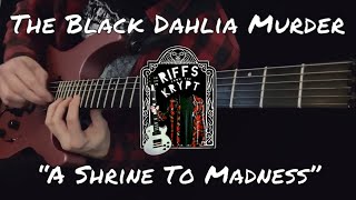 The Black Dahlia Murder - “A Shrine To Madness” Guitar Cover (w/ Solo)