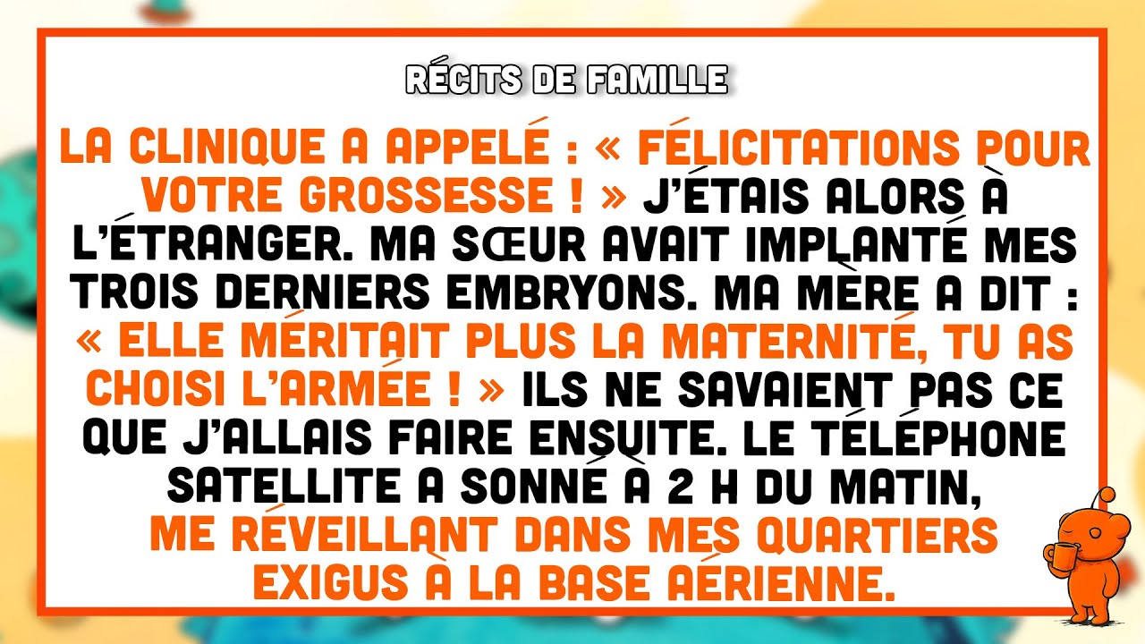 Ma sœur m’a volé mes embryons FIV et les a implantés pendant que j’étais en mission.