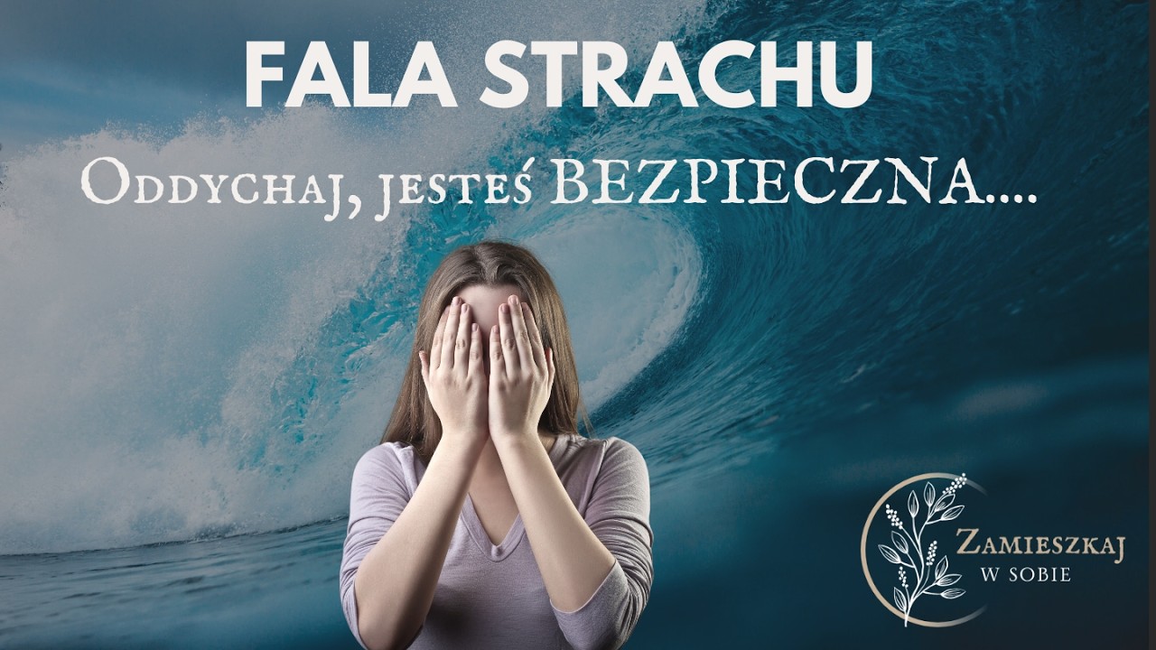 „Jak przetrwać atak paniki – uspokój ciało i umysł” Fale lęku – odnajdź spokój w trudnych chwilach