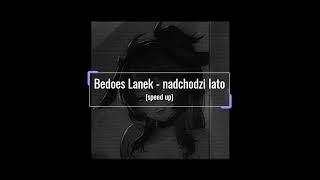 bedoes lanek  - nadchodzi lato (speed up)