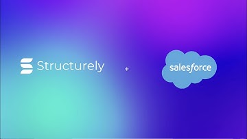 Introducing Structurely for Salesforce