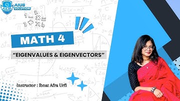 Math 4 | Eigenvalues & Eigenvectors | Ibnat Afra Urfi | Aiub Solution